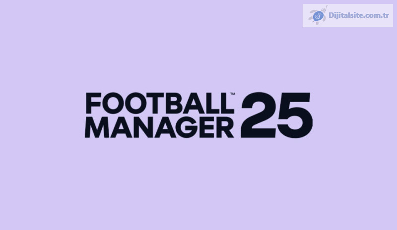 Football Manager 25 iptal edildi